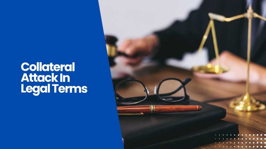 Collateral Attack In Legal Terms