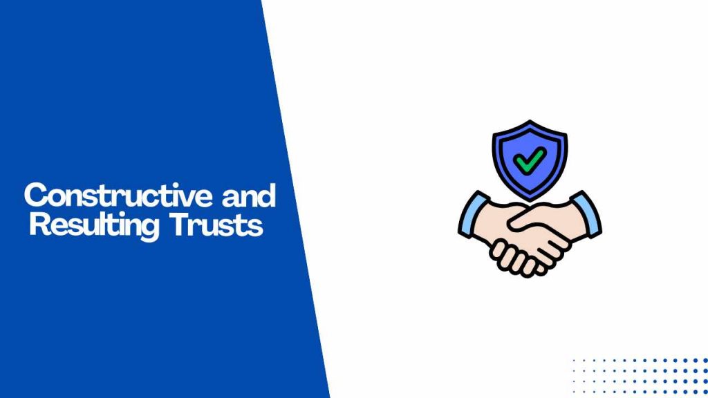 Constructive and Resulting Trusts
