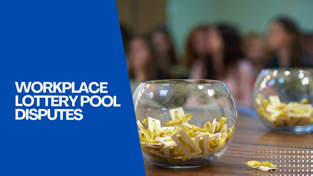 Workplace Lottery Pool Disputes
