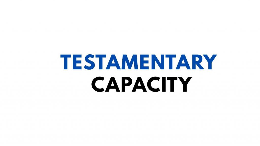 What Is Testamentary Capacity