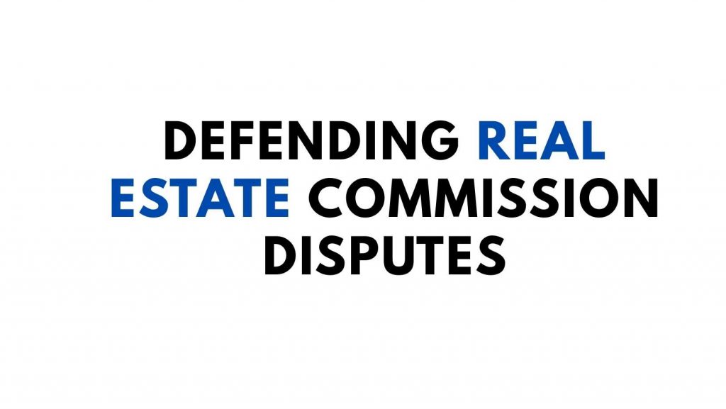 Defending Real Estate Commission Disputes